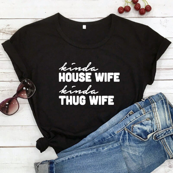 Kinda House Wife Kinda Thug Wife