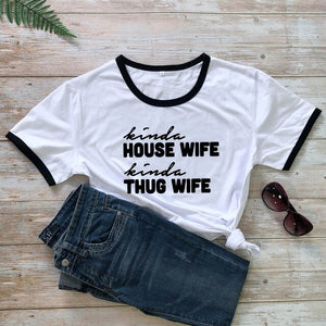 Kinda House Wife Kinda Thug Wife